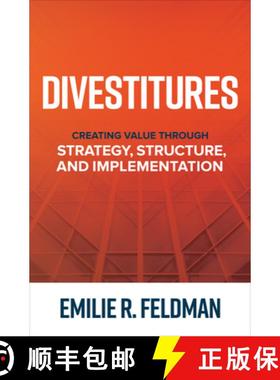 【3-4周达】Divestitures: Creating Value Through Strategy, Structure, and Implementation [9781264277568]