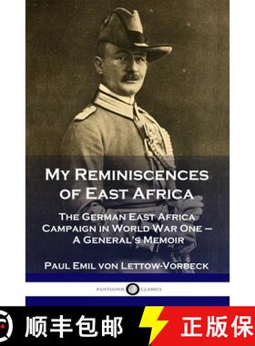 预订 My Reminiscences of East Africa: The German East Africa Campaign in World War One - A General's ... [9781789870404]