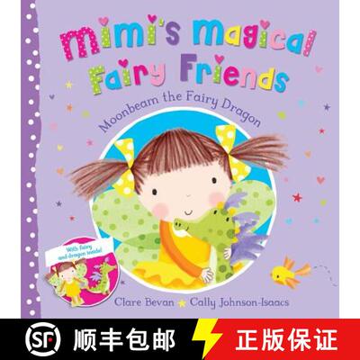 预订 Mimi's Magical Fairy Friends 4 - Moonbeam the Fairy Dragon [9781447295433]