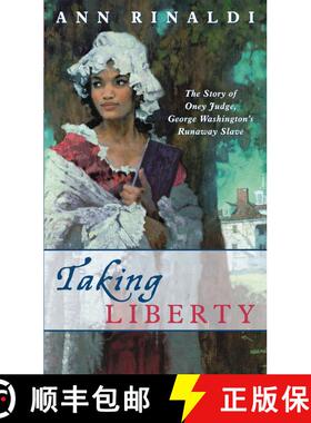 【3-4周达】Taking Liberty: The Story of Oney Judge, George Washington's Runaway Slave (Reprint) [9780689851889]