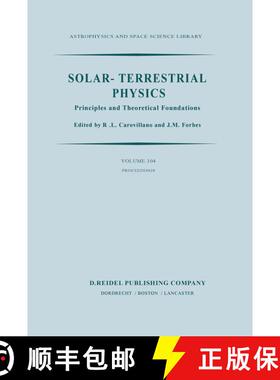 【3-4周达】Solar-Terrestrial Physics: Principles and Theoretical Foundations Based Upon the Proceedin... [9789400971967]