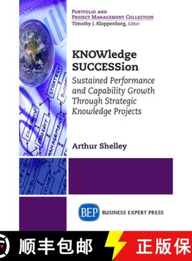 【3-4周达】KNOWledge SUCCESSion: Sustained Performance and Capability Growth Through Strategic Knowle... [9781631571589]