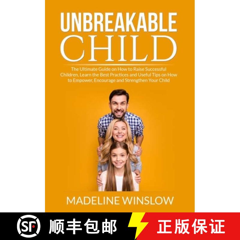 预订 Unbreakable Child: The Ultimate Guide on How to Raise Successful Children, Learn the Best Practi... [9786069838051]