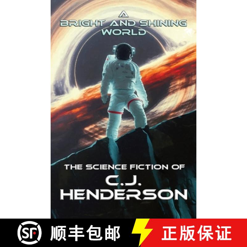 【2-3周达】A Bright and Shining World: The Science Fiction of CJ Henderson [9781956463231]