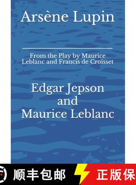 预订 Arsène Lupin: From the Play by Maurice Leblanc and Francis de Croisset [9783959403177]