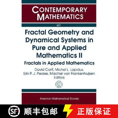 【3-4周达】Fractal Geometry and Dynamical Systems in Pure and Applied Mathematics II: Fractals in App... [9780821891483]