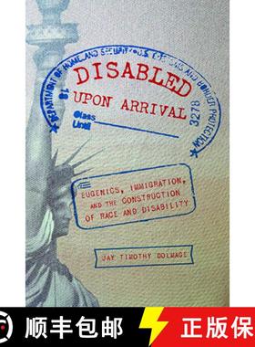 【3-4周达】Disabled Upon Arrival: Eugenics, Immigration, and the Construction of Race and Disability [9780814254677]