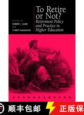 【3-4周达】精装 To Retire or Not?: Retirement Policy and Practice in Higher Education [9780812235722]