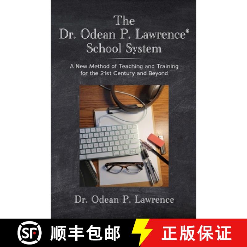 【2-3周达】The Dr. Odean P. Lawrence(R) School System A New Method of Teaching and Training for the 2... [9798989441648]