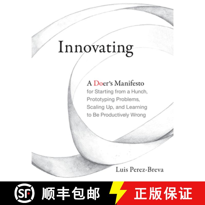 【3-4周达】Innovating: A Doer's Manifesto for Starting from a Hunch, Prototyping Problems, Scaling Up... [9780262536127]