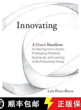 【3-4周达】Innovating: A Doer's Manifesto for Starting from a Hunch, Prototyping Problems, Scaling Up... [9780262536127]