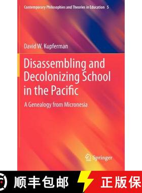 【3-4周达】Disassembling and Decolonizing School in the Pacific : A Genealogy from Micronesia [9789400746725]
