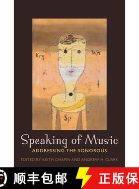 【3-4周达】精装 Speaking of Music: Addressing the Sonorous [9780823251384]