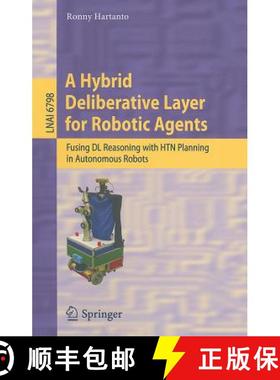 【3-4周达】A Hybrid Deliberative Layer for Robotic Agents : Fusing DL Reasoning with HTN Planning in ... [9783642225796]