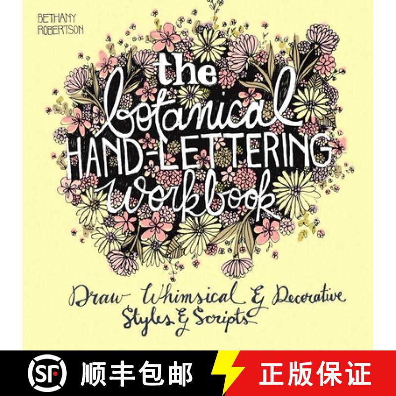 【3-4周达】The Botanical Hand Lettering Workbook: Draw Whimsical and Decorative Styles and Scripts [9781612434841]