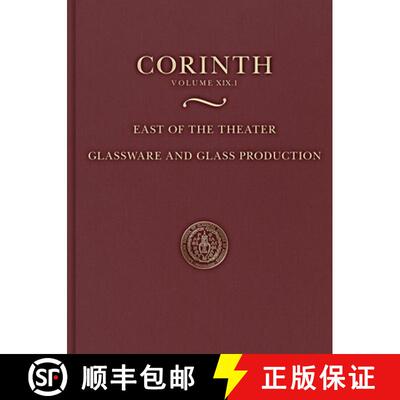 【3-4周达】East of the Theater : Glassware and Glass Production (Corinth 19.1) [9780876611913]