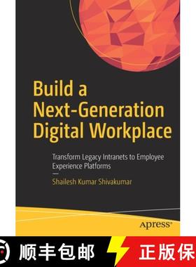【3-4周达】Build a Next-Generation Digital Workplace : Transform Legacy Intranets to Employee Experie... [9781484255117]