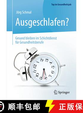 【3-4周达】Ausgeschlafen? – Gesund bleiben im Schichtdienst für Gesundheitsberufe [9783662469859]