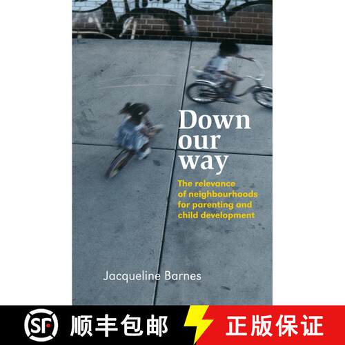 【3-4周达】精装 Down Our Way - The Relevance Of Neighbourhoods For Parenting And Child Development [W... [9780470030721]