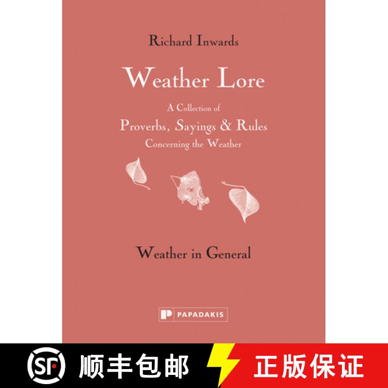 预订 Weather Lore: Weather in General: A Collection of Proverbs, Sayings & Rules Concerning the Weath... [9781906506599]