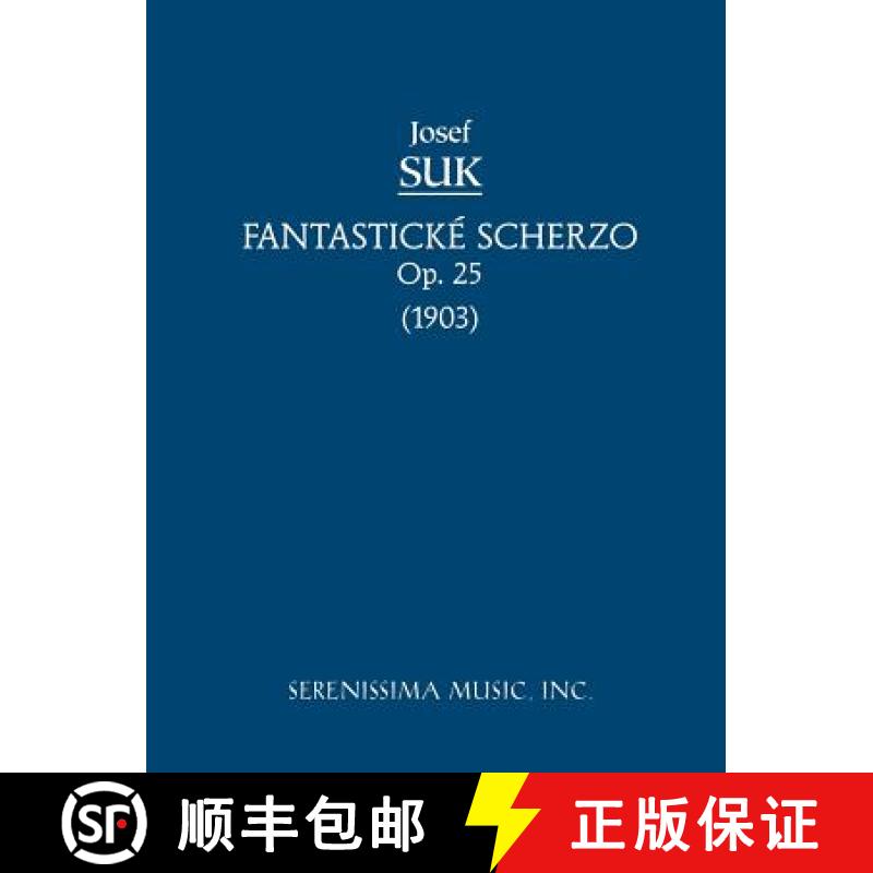 【2-3周达】Fantasticke Scherzo, Op.25: Study score [9781932419078]