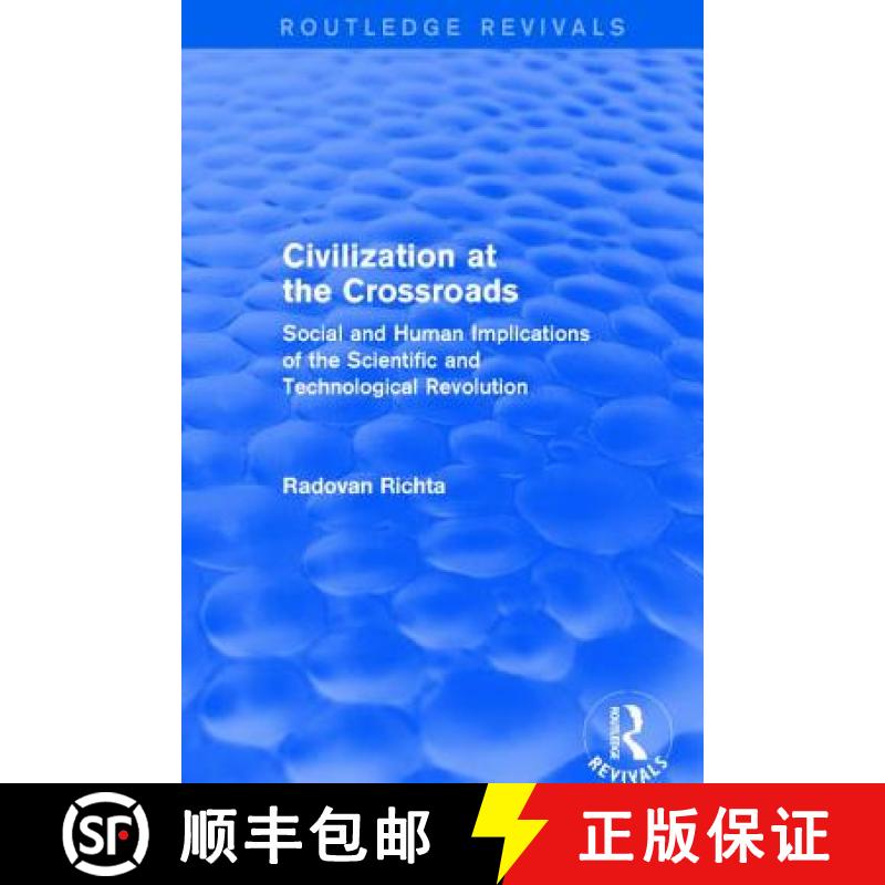 【3-4周达】Civilization at the Crossroads : Social and Human Implications of the Scientific and Techn... [9781138037809]