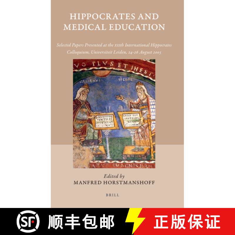 预订 Hippocrates and Medical Education: Selected Papers Presented at the Xiith International Hippocra... [9789004172487]