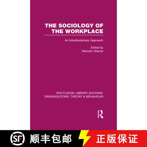 【3-4周达】精装 The Sociology of the Workplace (Rle: Organizations) [9780415821018]