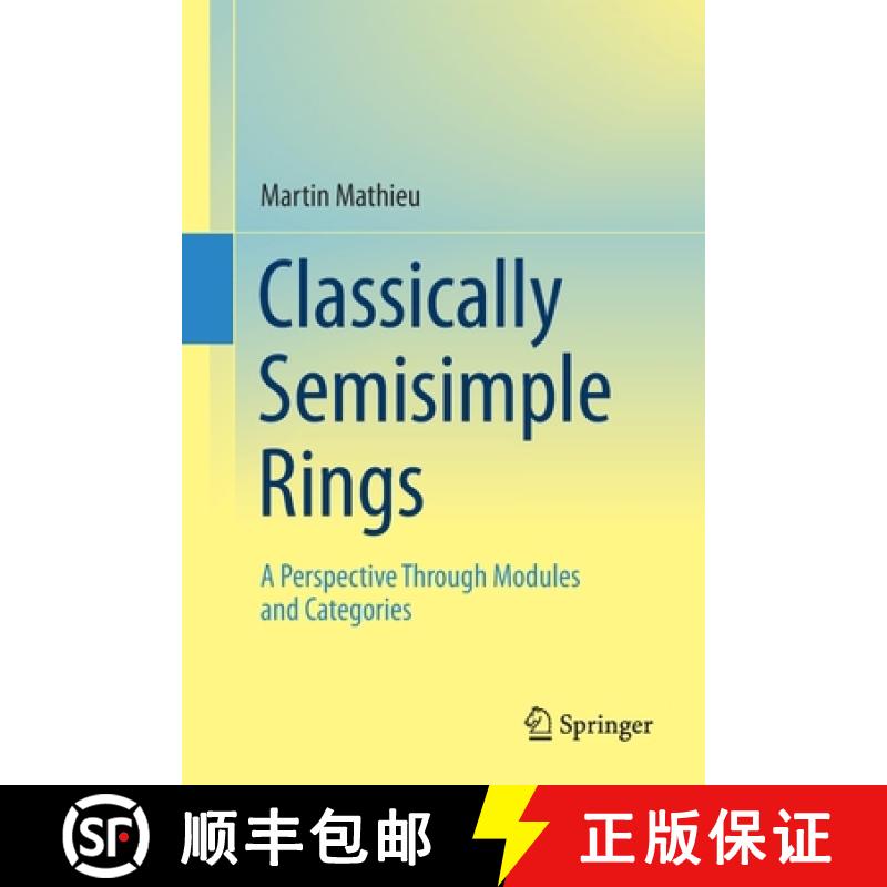 【3-4周达】Classically Semisimple Rings : A Perspective Through Modules and Categories [9783031142086]