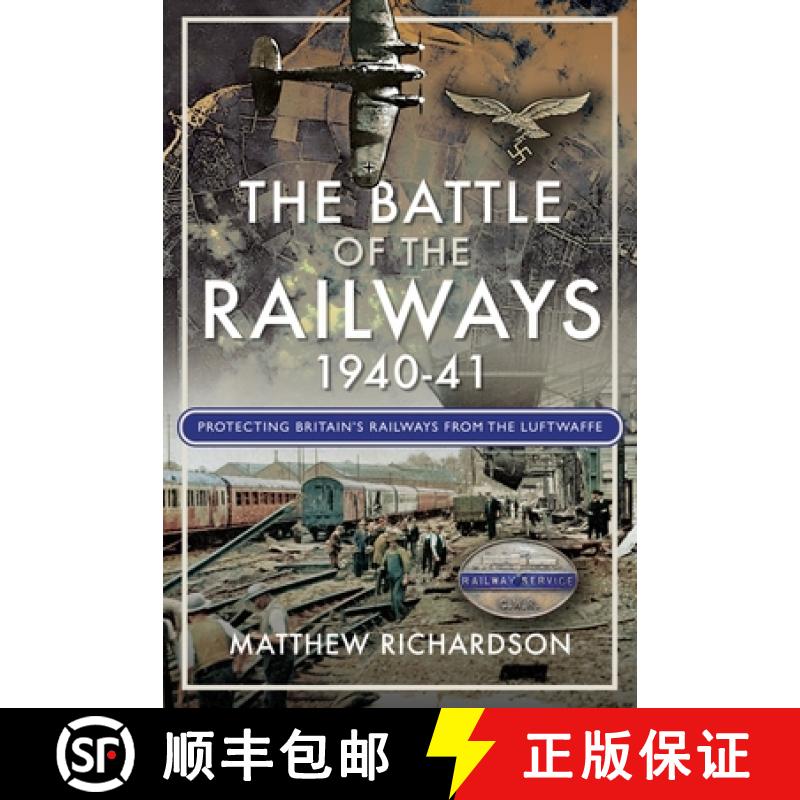 【3-4周达】The Battle of the Railways, 1940-41: How Britain's Rail Staff Defied the Luftwaffe [9781036107444]