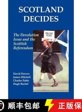 【3-4周达】Scotland Decides : The Devolution Issue and the 1997 Referendum [9780714681047]