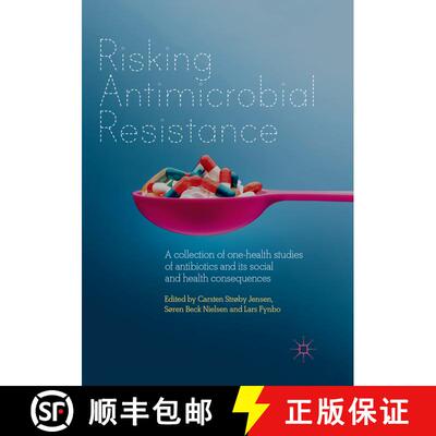 【3-4周达】Risking Antimicrobial Resistance : A collection of one-health studies of antibiotics and i... [9783030080679]