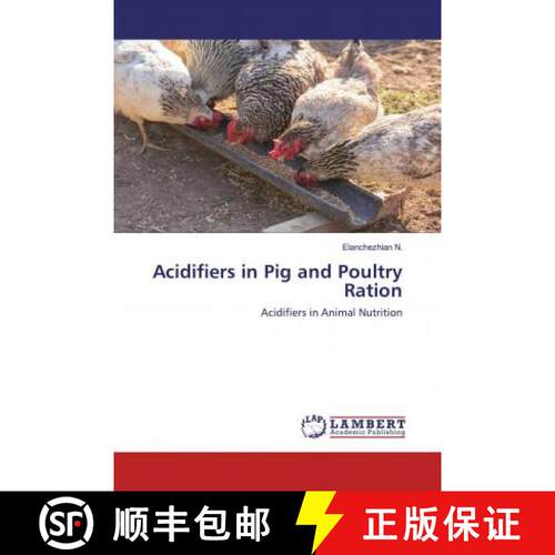 预订 Acidifiers in Pig and Poultry Ration [9786202522335]