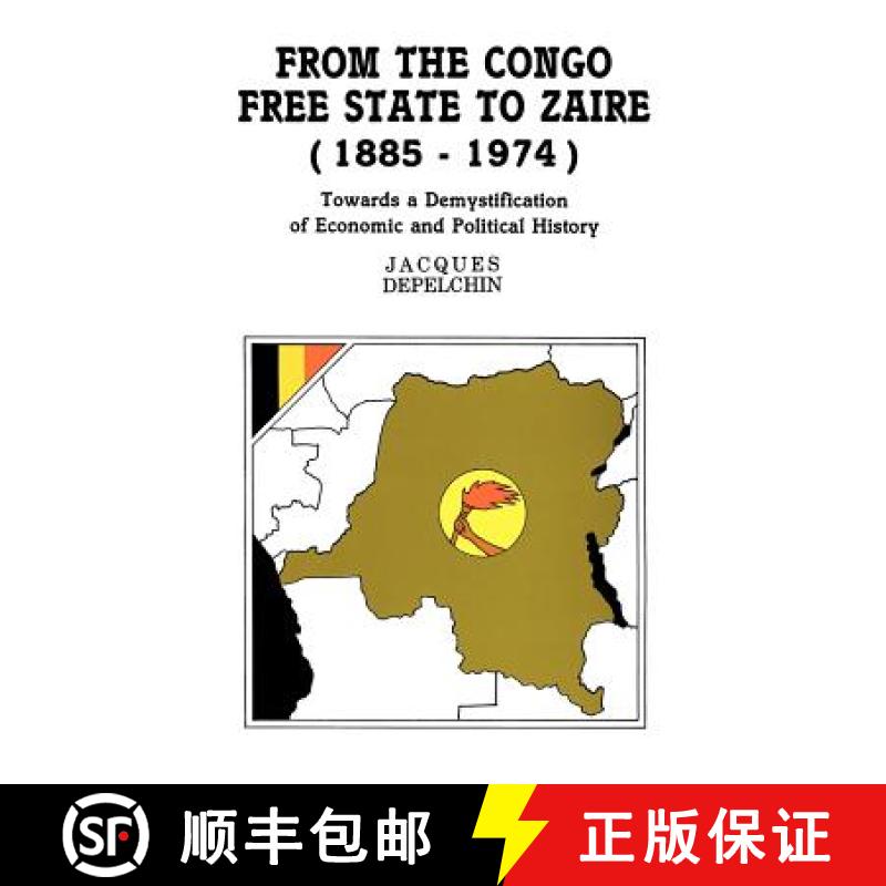 【3-4周达】From the Congo Free State to Zaire (1885-1974). Towards a Demystification of Economic and ... [9781870784108]