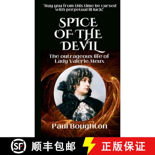 【3-4周达】Spice of the Devil: The Outrageous Life of Lady Valerie Susie Meux [9781326663728]