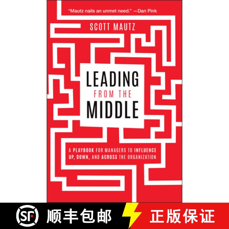 【3-4周达】Leading from the Middle: A Playbook for Managers to Influence Up, Down, and Across the Org... [9781394331680]