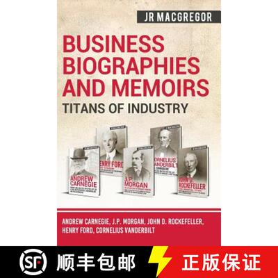 【3-4周达】Business Biographies and Memoirs - Titans of Industry: Andrew Carnegie, J.P. Morgan, John ... [9781950010370]