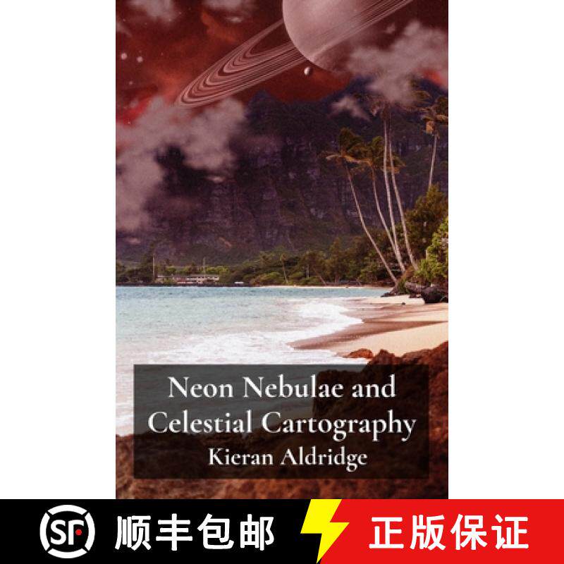 预订 Neon Nebulae and Celestial Cartography: A LitRPG Voyage Across Cosmic Seas and Uncharted Galaxies [9798348534073]