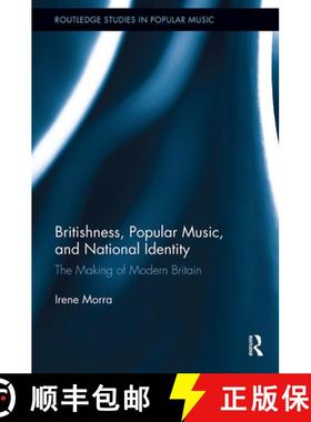 【3-4周达】Britishness, Popular Music, and National Identity: The Making of Modern Britain [9781032925028]