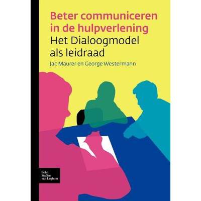 【4周达】Beter Communiceren in de Hulpverlening : Het Dialoogmodel ALS Leidraad [9789031349739]