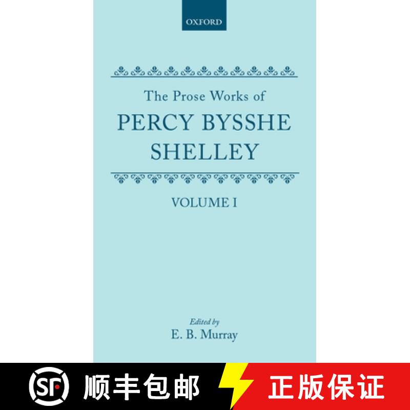 【3-4周达】The Prose Works of Percy Bysshe Shelley: Volume I [9780198127482]