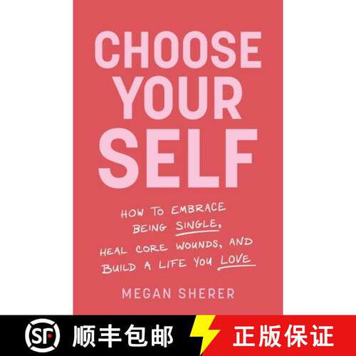 【3-4周达】Choose Your Self: How to Embrace Being Single, Heal Core Wounds, and Build a Life You Love [9781649633927]
