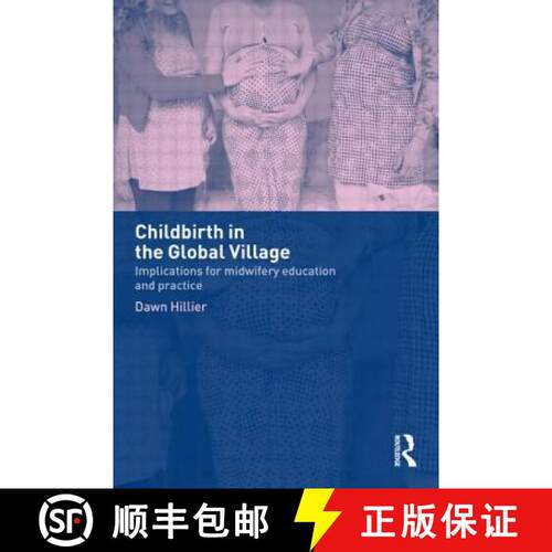 【3-4周达】Childbirth in the Global Village : Implications for Midwifery Education and Practice [9780415275521]