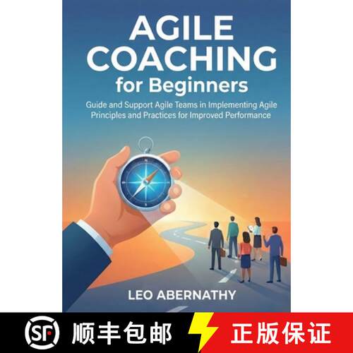 【3-4周达】Agile Coaching for Beginners: Guide and Support Agile Teams in Implementing Agile Principl... [9798295535222]