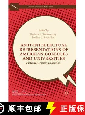【3-4周达】Anti-Intellectual Representations of American Colleges and Universities : Fictional Higher... [9781137570031]