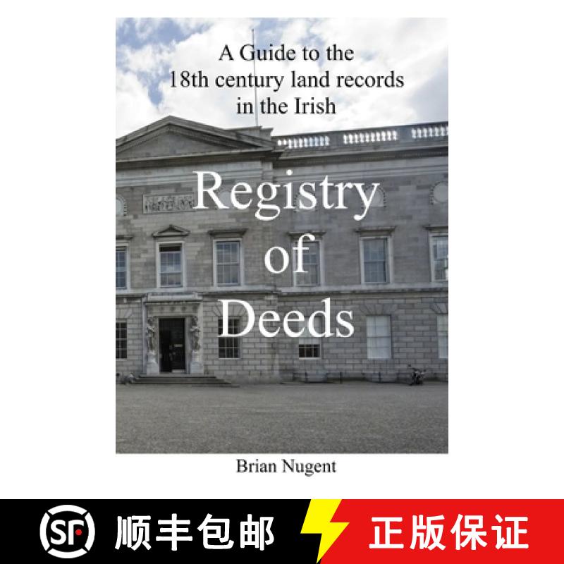 【2-3周达】A Guide to the 18th century Land Records in the Irish Registry of Deeds [9780955681295]