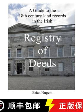 【3-4周达】A Guide to the 18th century Land Records in the Irish Registry of Deeds [9780955681295]