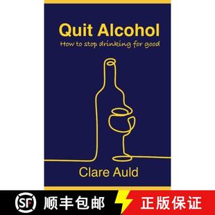 【3-4周达】Quit Alcohol: How to stop drinking for good [9780646860633]