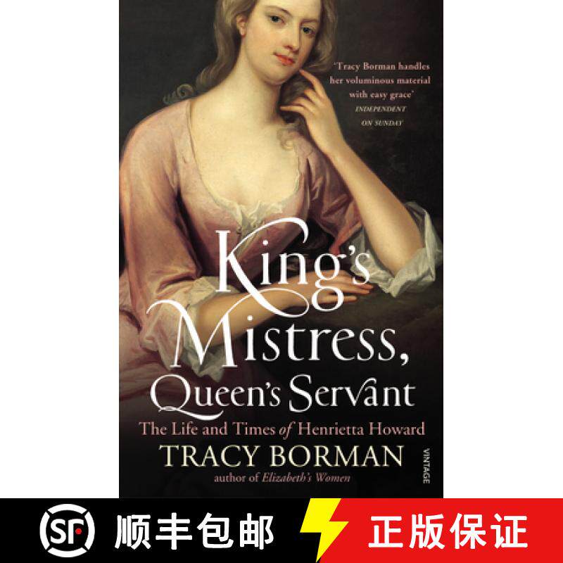 【3-4周达】King's Mistress, Queen's Servant : The Life and Times of Henrietta Howard [9780099549178]