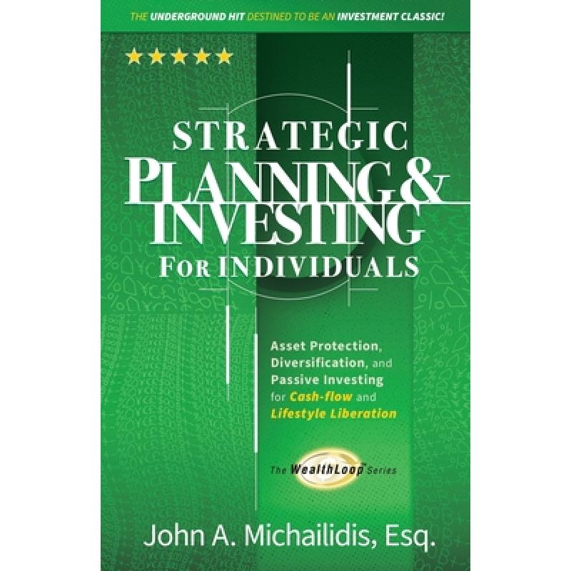 【4周达】Strategic Planning and Investing for Individuals: Asset Protection, Diversification, and Pas...[9780978819002]